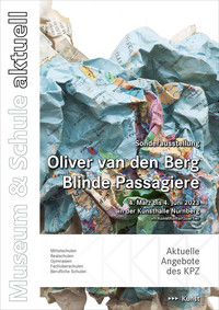 Die Abbildung zeigt das Cover des Flyers "Museum & Schule aktuell" zur Ausstellung "Oliver van den Berg. Blinde Passagiere".